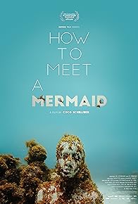 Primary photo for How to Meet a Mermaid