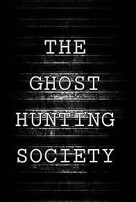 Primary photo for The Ghost Hunting Society