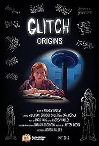 Primary photo for Glitch: Origins