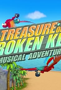 Primary photo for The Treasure of the Broken Key: A Musical Adventure