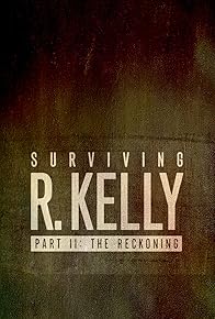 Primary photo for Surviving R. Kelly Part II: The Reckoning