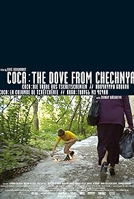 Primary photo for Coca: The Dove from Chechnya