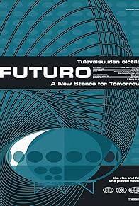 Primary photo for Futuro: A New Stance for Tomorrow