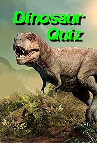 Primary photo for Dinosaur Quiz