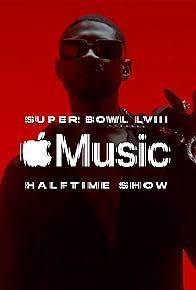 Primary photo for The Apple Music Super Bowl LVIII Halftime Show Starring Usher