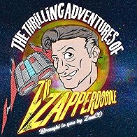 Primary photo for The thrilling adventures of zip zapperdoodle