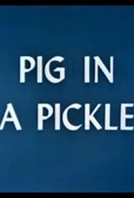 Primary photo for Pig in a Pickle