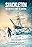 Shackleton: The Greatest Story of Survival