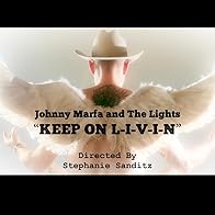 Primary photo for Johnny Marfa and the Lights: Keep on L-I-V-I-N