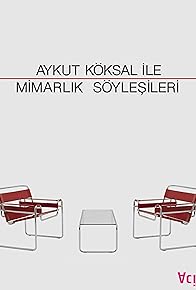 Primary photo for Aykut Köksal ile Mimarlik Söylesileri