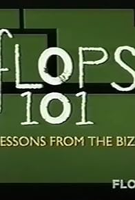 Primary photo for Flops 101: Lessons from the Biz