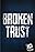 Broken Trust