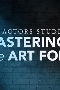 Primary photo for The Actors Studio Mastering the Art Form