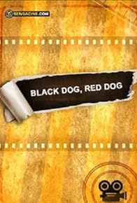 Primary photo for Black Dog, Red Dog