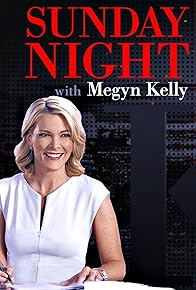 Primary photo for Sunday Night with Megyn Kelly