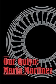 Primary photo for Our Quiyo: Maria Martinez