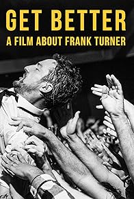 Primary photo for Get Better: A Film About Frank Turner