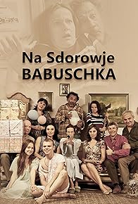 Primary photo for Na Sdorowje! Babuschka!