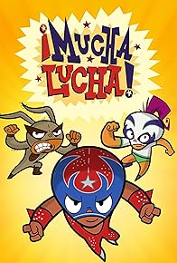 Primary photo for ¡Mucha Lucha!