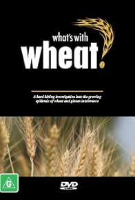 Primary photo for What's with Wheat?