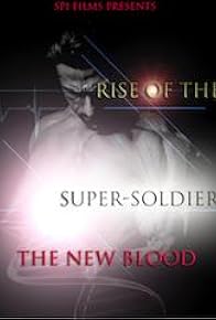 Primary photo for RISE OF THE SUPER SOLDIER: THE NEW BLOOD