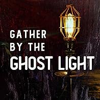 Primary photo for Gather by the Ghost Light