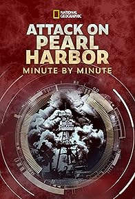 Primary photo for Attack on Pearl Harbor: Minute by Minute