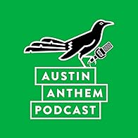 Primary photo for Austin Anthem Podcast