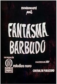 Primary photo for Fantasma barbudo