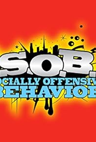 Primary photo for S.O.B.: Socially Offensive Behavior