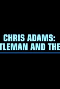 Primary photo for Chris Adams: The Gentleman and the Demon