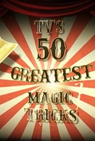 Primary photo for TV's 50 Greatest Magic Tricks