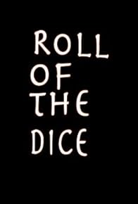 Primary photo for Roll of the Dice