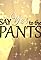 Say Yes to the Pants's primary photo