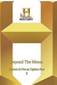 Primary photo for Beyond the Moon: Failure Is Not an Option 2