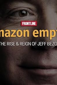 Primary photo for Amazon Empire: The Rise and Reign of Jeff Bezos