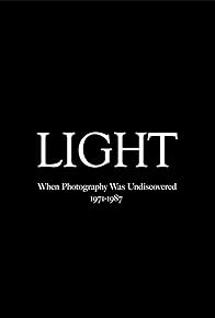 Primary photo for Light: When Photography Was Undiscovered, 1971-1987