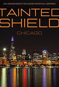 Primary photo for Tainted Shield: Chicago