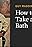 How to Take a Bath