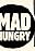 Mad Hungry