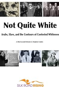 Primary photo for Not Quite White: Arabs, Slavs, and the Contours of Contested Whiteness