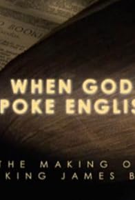 Primary photo for When God Spoke English: The Making of the King James Bible