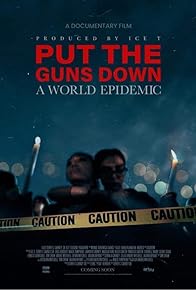 Primary photo for Put the Guns Down: A World Epidemic