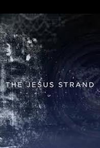 Primary photo for The Jesus Strand: A Search for DNA