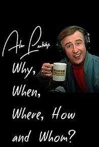 Primary photo for Alan Partridge: Why, When, Where, How and Whom?