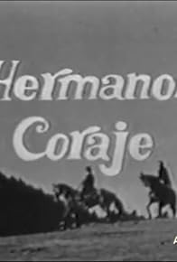 Primary photo for Los hermanos Coraje