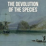 Primary photo for The Devolution of the Species