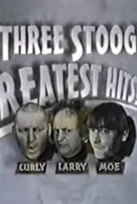 Primary photo for The Three Stooges Greatest Hits