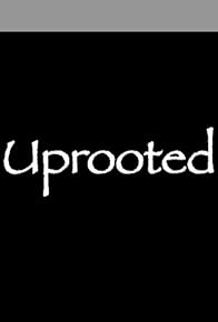 Primary photo for Uprooted