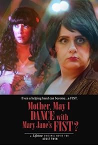 Primary photo for Mother, May I Dance with Mary Jane's Fist?: A Lifetone Original Movie for Adult Swim